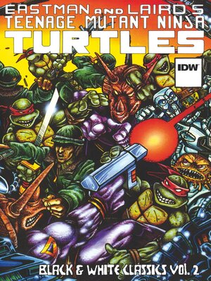 cover image of Teenage Mutant Ninja Turtles: Black & White Classics (2012), Volume 2